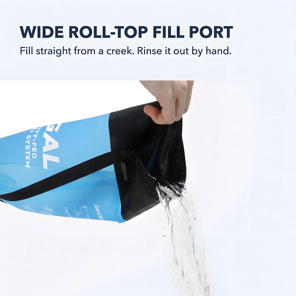Wide roll-top fill port, easy to fill from a creek and to rinse out by hand